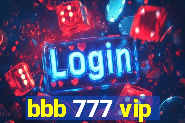 bbb 777 vip